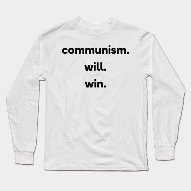 Communism Will Win Long Sleeve T-Shirt by RevolutionToday